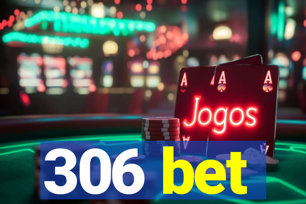 306 bet